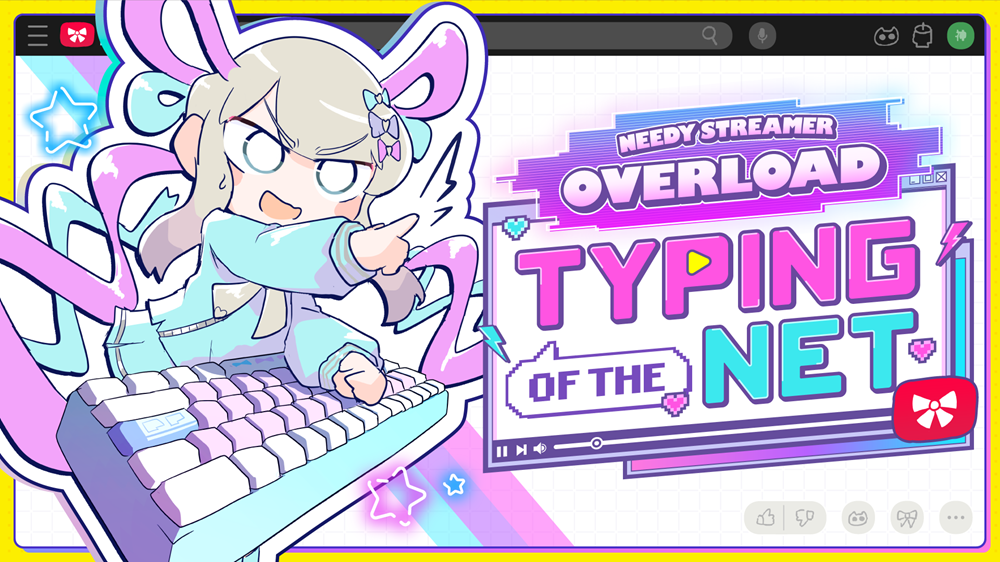 Needy Streamer Overload Spinoff “Typing of The Net”