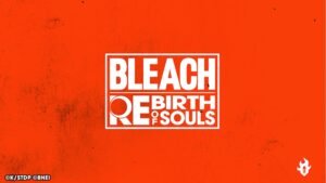 Bleach Rebirth of Souls